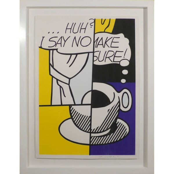 Huh? I say no make sure! Roy Lichtenstein